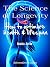 The Science of Longevity: How to optimize health and life span (DeliveredOnline Guides)