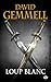 Loup Blanc by David Gemmell
