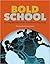 Bold School: An Inquiry Model to Transform Teaching