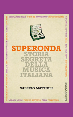 Superonda. Storia segreta della musica italiana