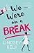 We Were On a Break