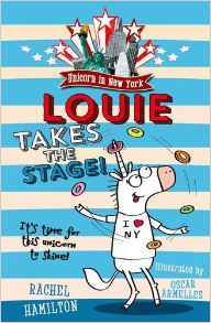Louie Takes the Stage (Unicorn in New York #2)
