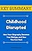 [KEY SUMMARY] Childhood Disrupted: How Your Biography Becomes Your Biology, and How You Can Heal (Top Rated 30-min Series)