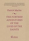 The Further Adventures of the Lives of the Saints