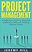 Project Management: A Beginner's Guide to Realizing Leadership Skills and Building Teams (Project Management, Project Management for Beginners, Project ... Leadership, Building Effective Teams)
