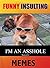 Memes: Funny Insulting Meme...
