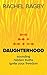Daughterhood: Sounding Hidden Truths, Ignite Your Freedom