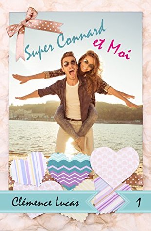 Super Connard et Moi (Grand Lake Stories, #1)