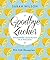 Goodbye Zucker: Zuckerfrei glücklich in 8 Wochen - Mit 108 Rezepten (German Edition)