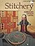 Stitchery: Embroidery, applique, crewel (Sunset hobby & craft books)