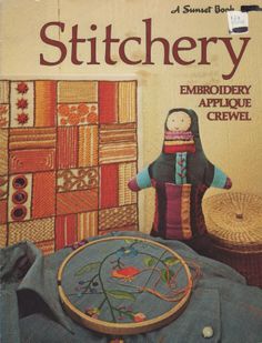 Stitchery: Embroidery, applique, crewel (Sunset hobby & craft books)