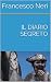 IL DIARIO SEGRETO by Francesco Neri