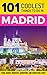 Madrid Travel Guide: 101 Coolest Things to Do in Madrid