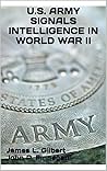 U.S. ARMY SIGNALS INTELLIGENCE IN WORLD WAR II