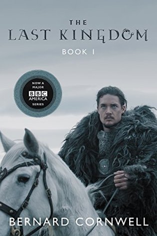 The Last Kingdom (The Saxon Stories, #1)