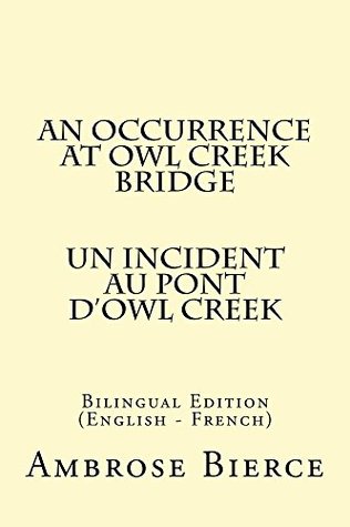 An Occurrence at Owl Creek Bridge: Bilingual Edition