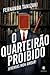 O Quarteirão Proibido by Fernanda Tanizaki