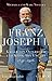 Franz Joseph I.: Kaiser von...