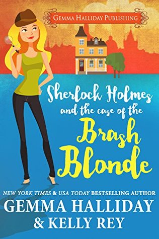 Sherlock Holmes and the Case of the Brash Blonde (Marty Hudson Mysteries Book 1)