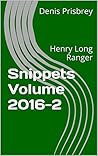 Snippets Volume 2016-2: Henry Long Ranger