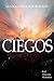 Ciegos: La lógica de la inmortalidad (Spanish Edition)