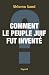 Comment le peuple juif fut inventé (French Edition)