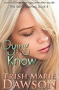 Dying to Know