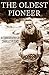 The Oldest Pioneer: Autobiography of Charles Peters (Abridged, Annotated)