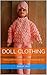 Doll Clothing: Knitting patterns for Fashion dolls and Standard Barbie dolls