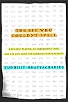 The Spy Who Couldn't Spell by Yudhijit Bhattacharjee