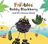 Bobby Blackberry and the treasure island by Ella Davies