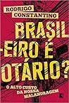 Brasileiro É Otário? - O Alto Custo da Nossa Malandragem Brasileiro É Otário? - O Alto Custo da Nossa Malandragem