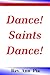 Dance Saints Dance