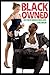 Black Owned: Erotic Stories of Consensual Interracial Slavery & Female Submission