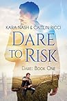 Dare to Risk by Kara Nash