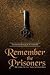 Remember the Prisoners: He Came to Set the Captives Free