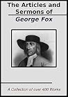 Book cover for The Sermons and Articles of George Fox: A Collection of over 400 Works