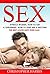 Sex: Attract Women, How To Get A Girlfriend, How To Keep Her & Become The Best Lover She's Ever Had (Law of attraction, Sex, Attract Women, Relationships Book 1)