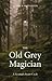 The Old Grey Magician