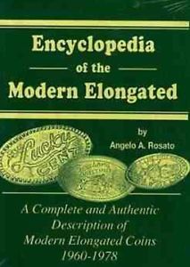 Encyclopedia of the Modern Elongated: A Complete and Authentic Description of Modern Elongated Coins, 1960-1978 (Hardcover)