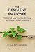 The Resilient Employee: The essential guide to coping with change and thriving in today's workplace