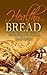 Healthy Bread:15 Healthy and Delicious Bread Recipes (Healthy Food, Low-carb, Bread Loaf, Dought, Yeast, Baking)