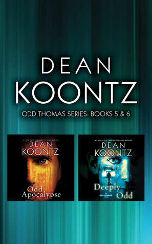 Dean Koontz Odd Thomas Series: Books 5 & 6: Odd Apocalypse, Deeply Odd