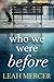 Who We Were Before by Leah Mercer