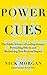 Power Cues: The Subtle Science of Leading Groups, Persuading Others, and Maximizing Your Personal Impact
