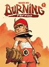 Burning Tattoo tome 1 by Emmanuel Nhieu Burning Tattoo tome 1 by Emmanuel Nhieu