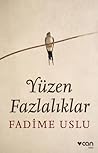Yüzen Fazlalıklar by Fadime Uslu