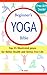 Beginner's Yoga Bible: Top 35 Illustrated Poses for Better Health and Strees Free Life