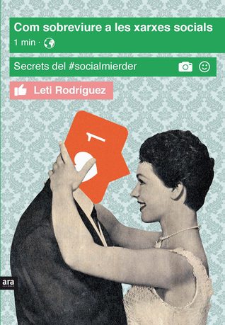 Com sobreviure a les xarxes socials. Secrets del #SocialMierder