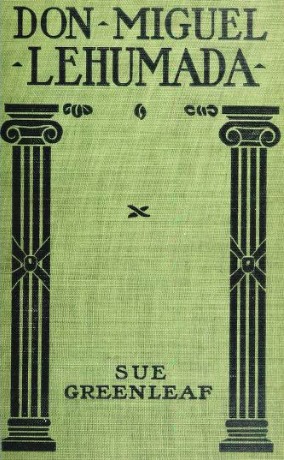 Don Miguel Lehumada, Discoverer of Liquid from the Sun's Rays: An Occult Romance of Mexico and the United States (1906)